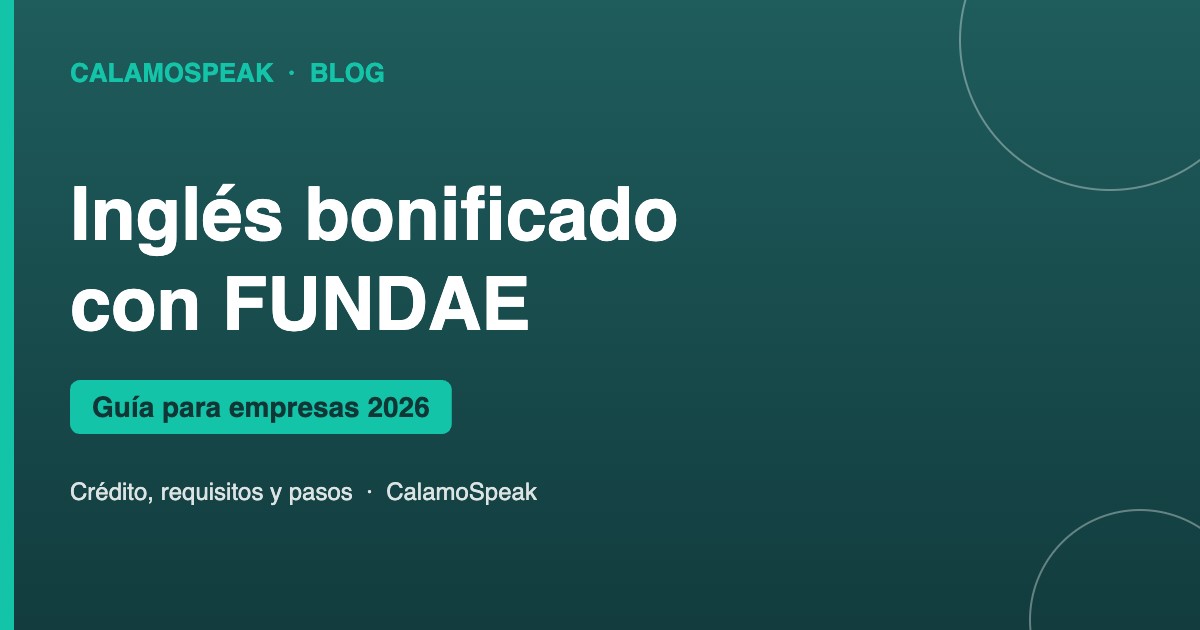 Inglés bonificado con FUNDAE: guía para empresas 2026